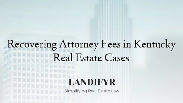 Recovering Attorney Fees in Kentucky Real Estate Cases