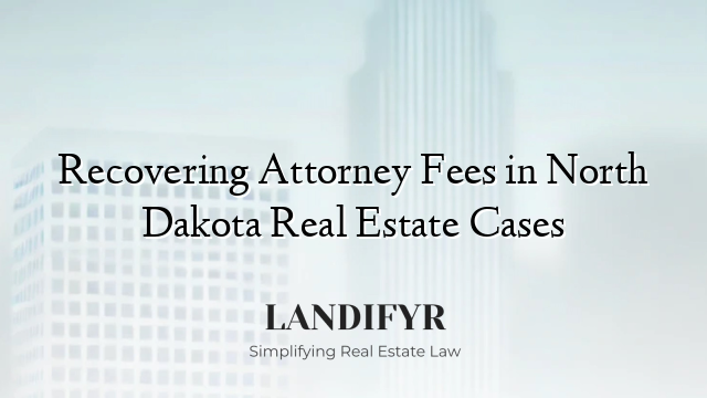 Recovering Attorney Fees in North Dakota Real Estate Cases