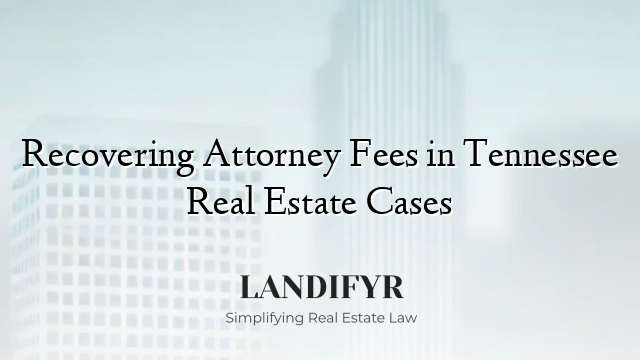 Recovering Attorney Fees in Tennessee Real Estate Cases