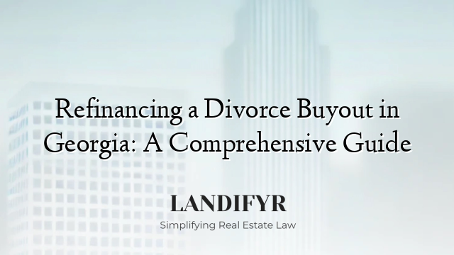Refinancing a Divorce Buyout in Georgia: A Comprehensive Guide