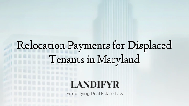 Relocation Payments for Displaced Tenants in Maryland