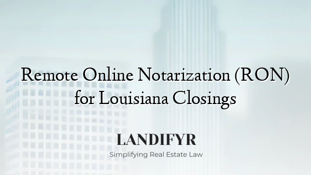 Remote Online Notarization (RON) for Louisiana Closings