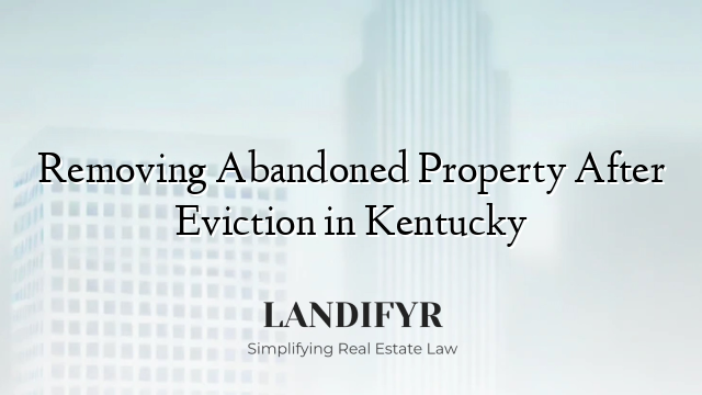 Removing Abandoned Property After Eviction in Kentucky