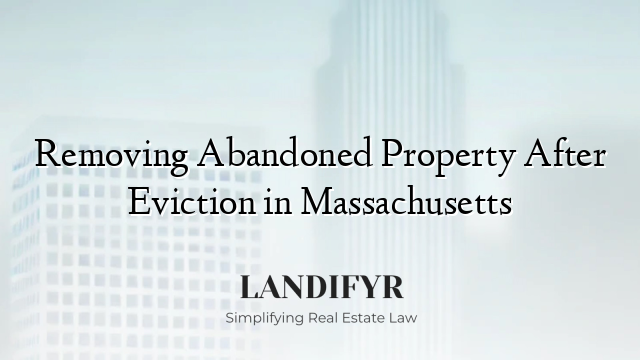 Removing Abandoned Property After Eviction in Massachusetts