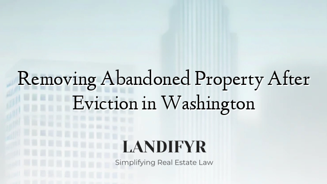 Removing Abandoned Property After Eviction in Washington