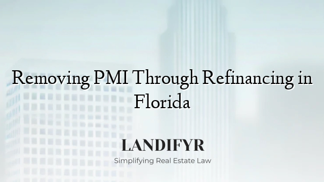 Removing PMI Through Refinancing in Florida