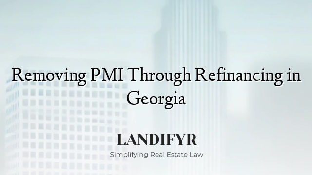 Removing PMI Through Refinancing in Georgia