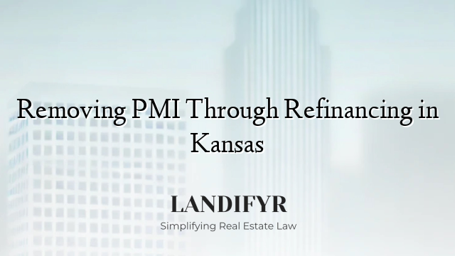 Removing PMI Through Refinancing in Kansas