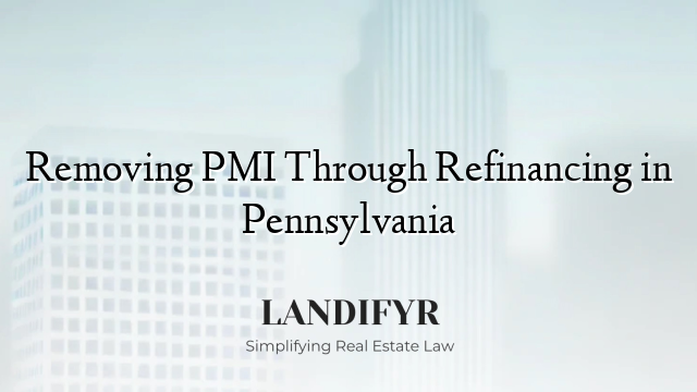 Removing PMI Through Refinancing in Pennsylvania