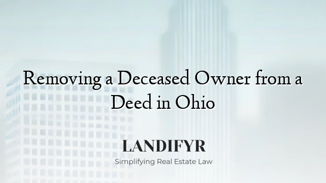 Removing a Deceased Owner from a Deed in Ohio