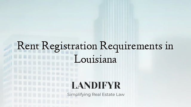 Rent Registration Requirements in Louisiana