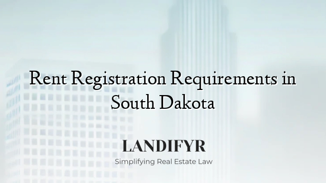 Rent Registration Requirements in South Dakota