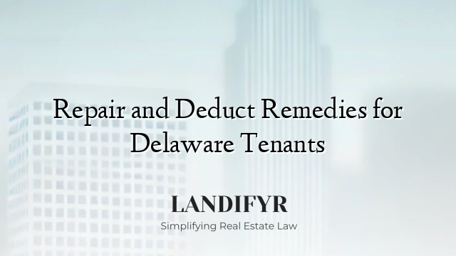 Repair and Deduct Remedies for Delaware Tenants