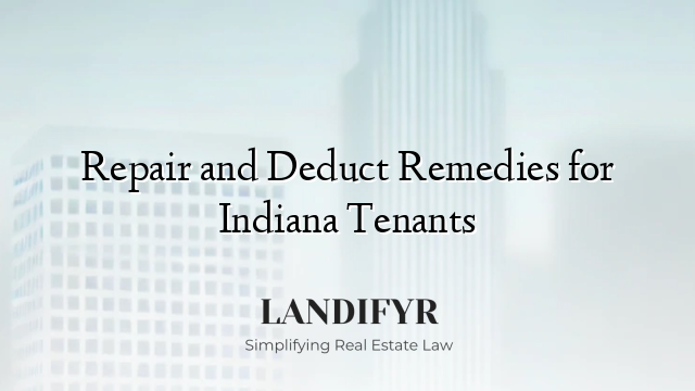 Repair and Deduct Remedies for Indiana Tenants