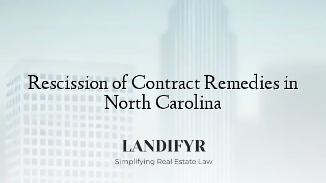 Rescission of Contract Remedies in North Carolina