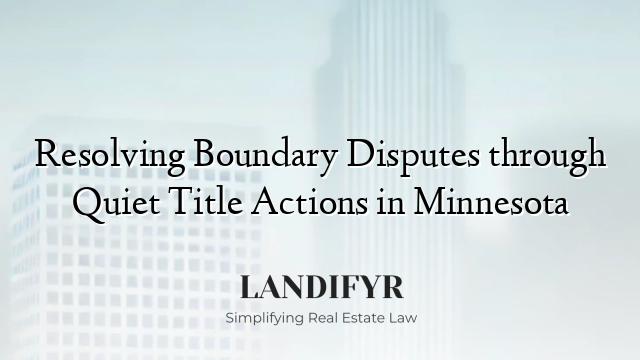 Resolving Boundary Disputes through Quiet Title Actions in Minnesota