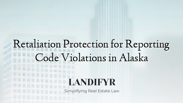 Retaliation Protection for Reporting Code Violations in Alaska