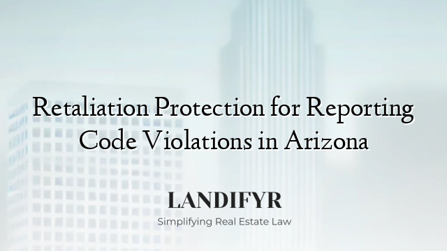 Retaliation Protection for Reporting Code Violations in Arizona