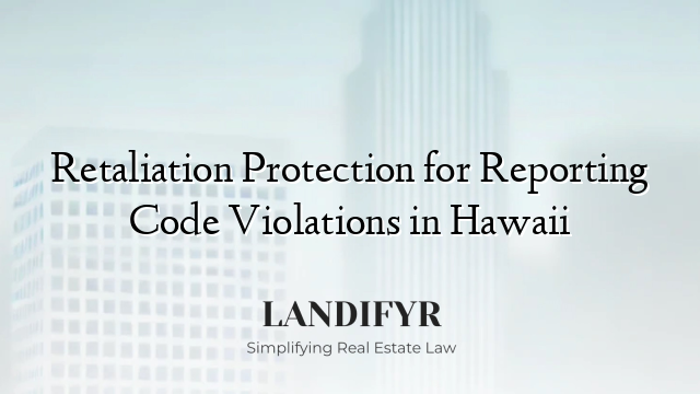 Retaliation Protection for Reporting Code Violations in Hawaii