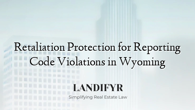Retaliation Protection for Reporting Code Violations in Wyoming
