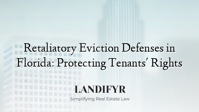 Retaliatory Eviction Defenses in Florida: Protecting Tenants' Rights
