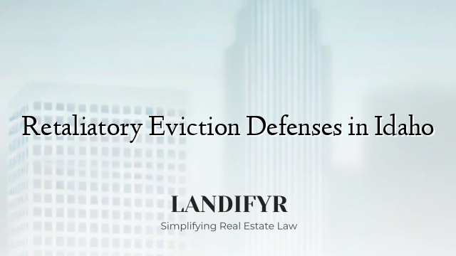 Retaliatory Eviction Defenses in Idaho