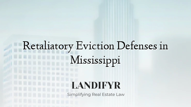 Retaliatory Eviction Defenses in Mississippi