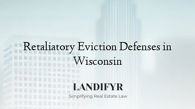 Retaliatory Eviction Defenses in Wisconsin