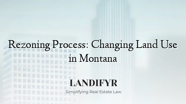 Rezoning Process: Changing Land Use in Montana