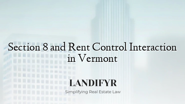 Section 8 and Rent Control Interaction in Vermont