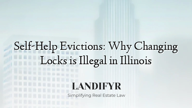 Self-Help Evictions: Why Changing Locks is Illegal in Illinois