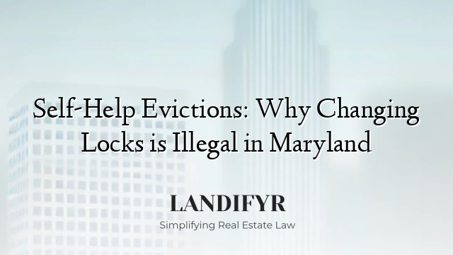 Self-Help Evictions: Why Changing Locks is Illegal in Maryland
