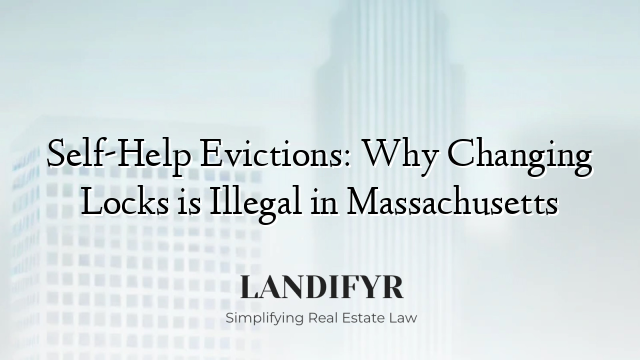 Self-Help Evictions: Why Changing Locks is Illegal in Massachusetts