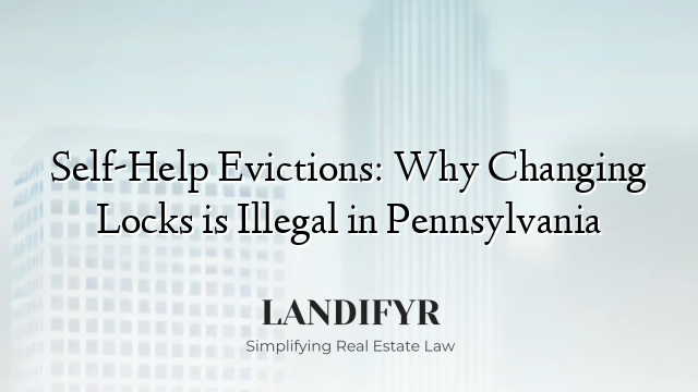 Self-Help Evictions: Why Changing Locks is Illegal in Pennsylvania