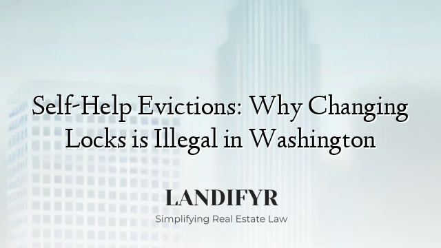 Self-Help Evictions: Why Changing Locks is Illegal in Washington