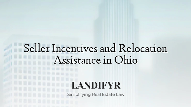 Seller Incentives and Relocation Assistance in Ohio