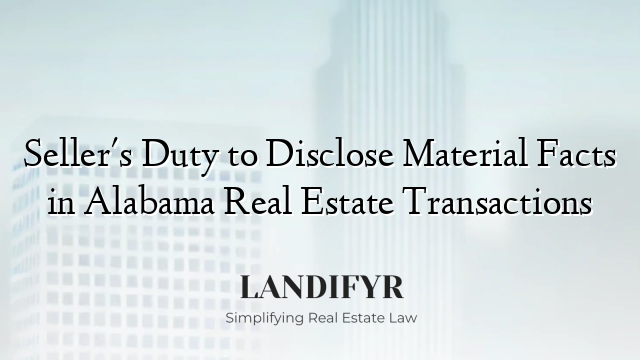 Seller's Duty to Disclose Material Facts in Alabama Real Estate Transactions