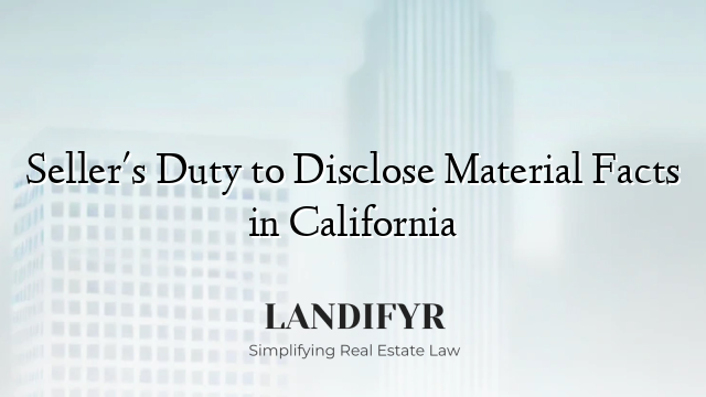 Seller's Duty to Disclose Material Facts in California
