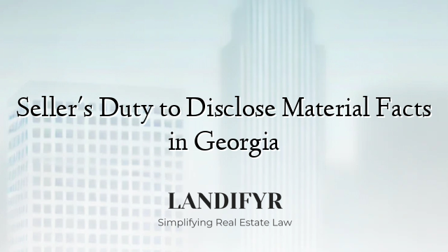Seller's Duty to Disclose Material Facts in Georgia