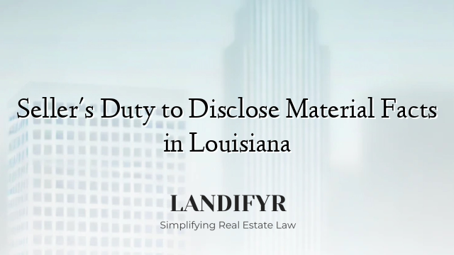 Seller's Duty to Disclose Material Facts in Louisiana