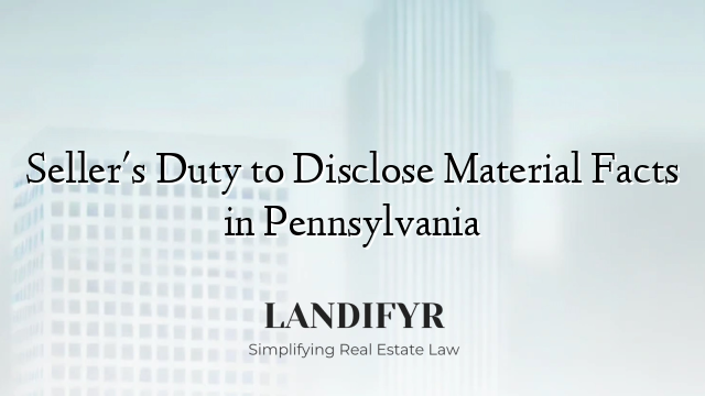 Seller's Duty to Disclose Material Facts in Pennsylvania