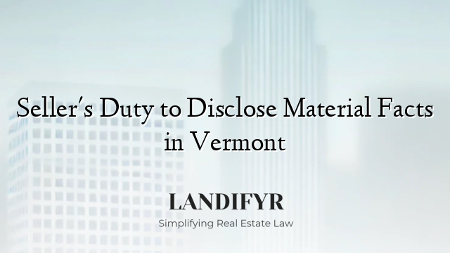 Seller's Duty to Disclose Material Facts in Vermont