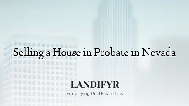 Selling a House in Probate in Nevada