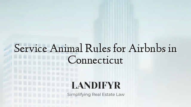 Service Animal Rules for Airbnbs in Connecticut