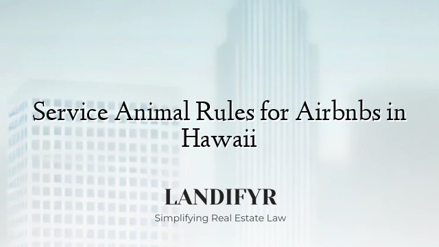Service Animal Rules for Airbnbs in Hawaii