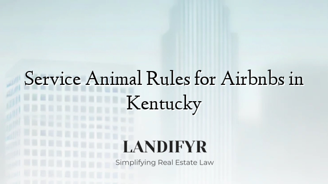 Service Animal Rules for Airbnbs in Kentucky