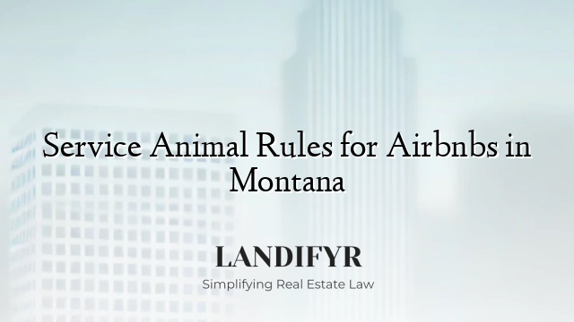 Service Animal Rules for Airbnbs in Montana