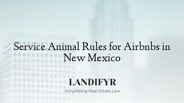 Service Animal Rules for Airbnbs in New Mexico