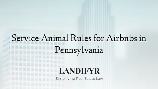 Service Animal Rules for Airbnbs in Pennsylvania