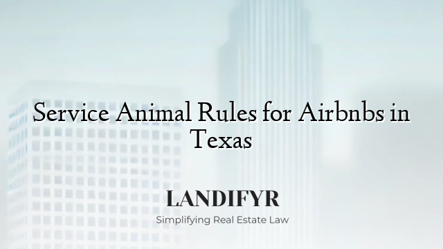 Service Animal Rules for Airbnbs in Texas